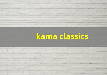 kama classics